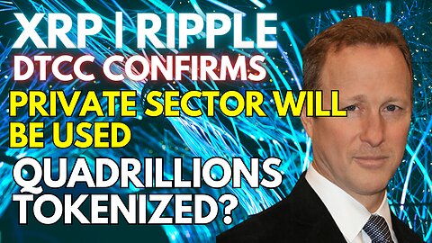 XRP | RIPPLE PRIVATE SECTOR IN CRYPTO CONFIRMED BY DTCC