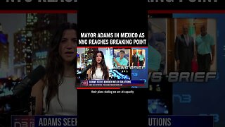 NYC overwhelmed by immigrant influx; Mayor Adams in Mexico says "We are at capacity"