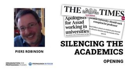 Silencing the Academics - Piers Robinson opens the symposium
