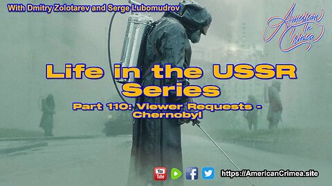 USSR - Part 110 - Viewer Requests - Chernobyl Conspiracy