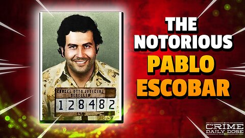Pablo Escobar: Worlds' Most Notorious Drug Lord