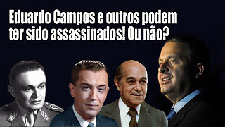 Eduardo Campos e outros podem ter sido assassinados