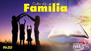 Culto da Família - 17/12/23