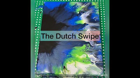 The Dutch Swipe