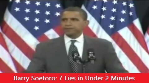 Barry Soetoro: 7 Lies in Under 2 Minutes