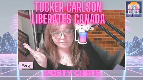 Tucker Carlson Liberates Canada