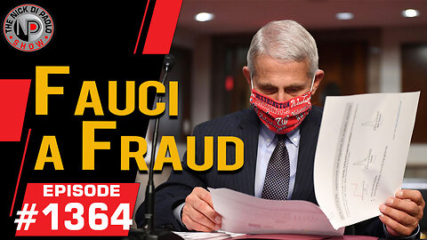 Fauci A Fraud | Nick Di Paolo Show #1364