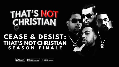 Cease and Desist: That's Not Christian Season Finale