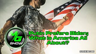 Putin Prefers Biden; What is America All About?