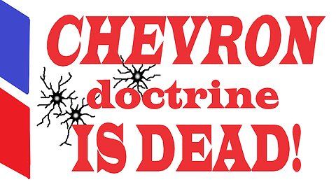 Chevron Doctrine Is Dead!
