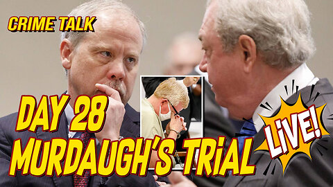 Watch LIVE: Alex Murdaugh's 28th Trial Day! Closing Arguments