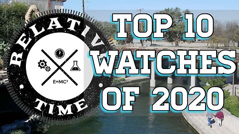 Relative Time's Top Ten Watches 2020