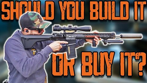 The AR-10 | Build vs Buy