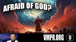 26 Oct 23, The Dr. Luis Sandoval Show: Afraid of God?