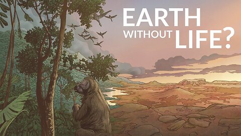 What Would The Earth Have Been Like Without Life?