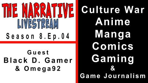 #blackdgamer #anime #gamejournalism The Narrative 2020 Guest_ Black D. Gamer (Youtuber) + Omega92