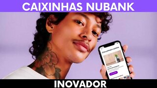 CAIXINHAS NUBANK