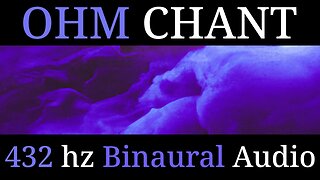 432 Hz Ohm Chanting | Energetic Cleanse | Chakra Alignment | Clear Negative Energy