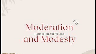 Moderation and Modesty