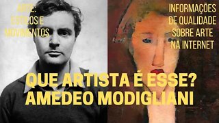 Que artista é esse? AMEDEO MODIGLIANI