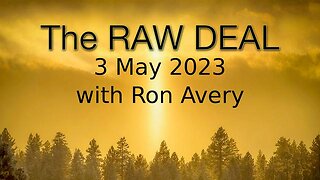 The Raw Deal (3 May 2023) with Ron Avery