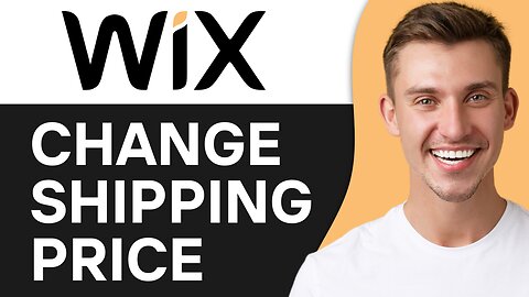 HOW TO CHANGE SHIPPING PRICE ON WIX