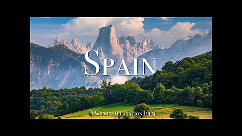 Spain 4K - Scenic Relaxation Film With Calming Music