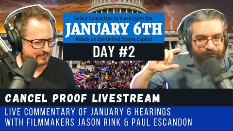 DAY #2: January 6th Committee Hearings with Commentary