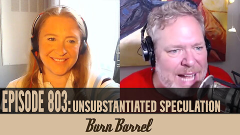 EPISODE 803: Unsubstantiated Speculation