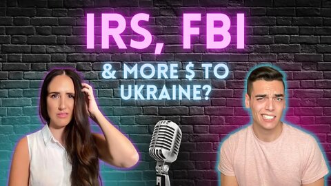 🙄 FBI Still Sus, Supersizing the IRS & MORE Money for Ukraine (Based Politics Podcast)