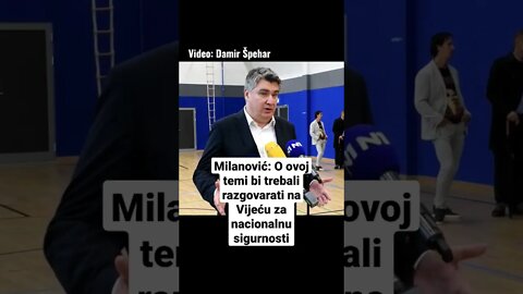 Milanović: O ovoj temi bi trebali razgovarati na Vijeću za nacionalnu sigurnosti