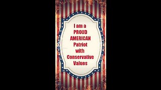 I’m a Proud American Patriot with Conservative Values