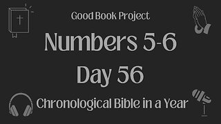 Chronological Bible in a Year 2023 - February 25, Day 56 - Numbers 5-6