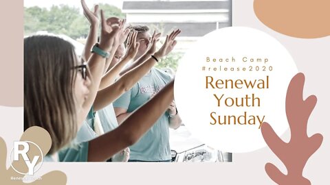 Renewal Youth Sunday - Beach Camp #release2020 - Robbie Redder