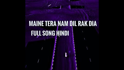 Maine tera Nam dil rak dia full song slowed reverd official