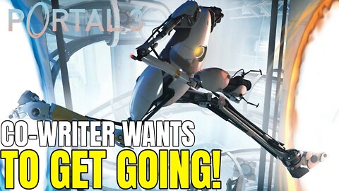 Portal 3 Needs To Happen Soon - Co-Writer Wants To Do It!