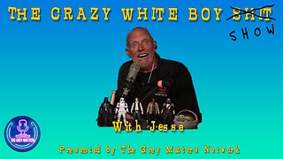 SPECIAL GUEST LTC STEVE MURRAY ON THE CRAZY WHITE BOY SHOW