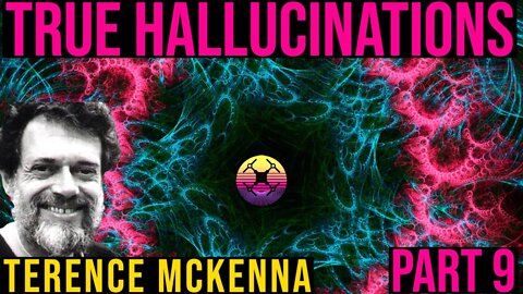 Terence McKenna - True Hallucinations Audiobook - Part 9 | Mesmerising 4K Visuals