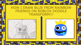 HOW I DRAW RAINBOW FRIENDS BLUE ON ROBLOX DOODLE TRANSFORM!!!