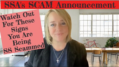 Watch Out For These Signs You Are Being SS Scammed! SSA's 11/16/23 Announcement