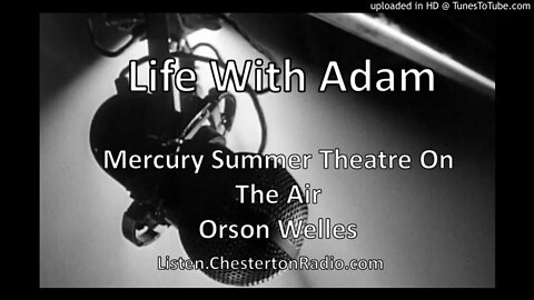 Life With Adam - Mercury Summer Theatre on the Air - Orson Welles - Hugh Kemp
