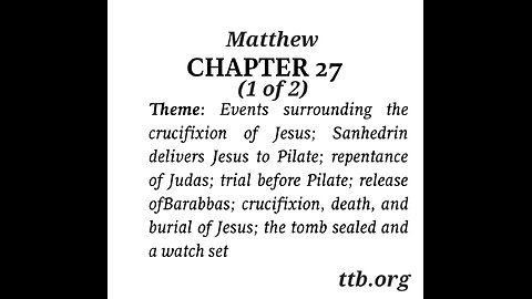 Matthew Chapter 27 (Bible Study) (1 of 2)