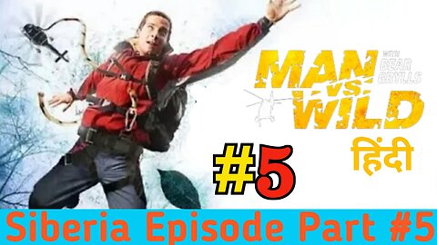 Man VS Wild Siberia Episode in Hindi Part5 Full HD 720P || #manvswild_hindi