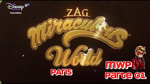 Miraculous World Paris (MWP - Parte 01)