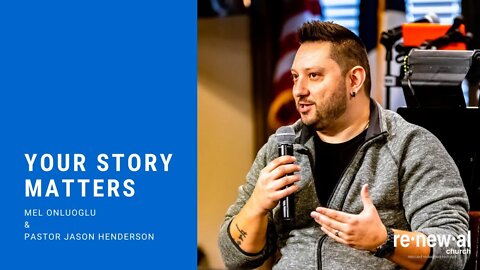 Your Story Matters - A former Muslim's journey to Jesus - Mel Onluoglu with Pastor Jason Henderson