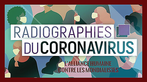 Radiographie du CORONAVIRUS / L'Alliance Humaine et l'Opération "Warp Speed" (Hd 720)