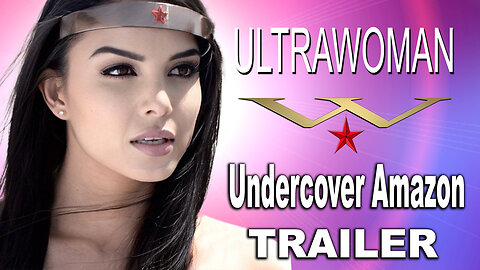 "Ultrawoman 8: Undercover Amazon" Trailer