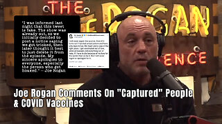 Joe Rogan Comments On "Captured" People & COVID Vaccines
