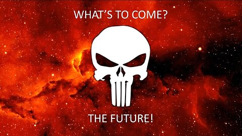 "What's To Come?" THE FUTURE