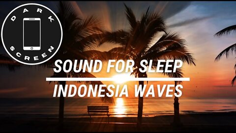 Sound for sleep Indonesia Waves Dark Screen 3 hours